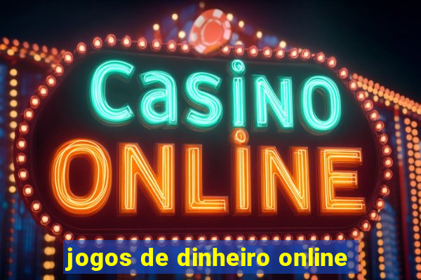 jogos de dinheiro online