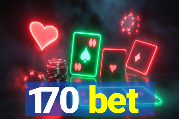 170 bet