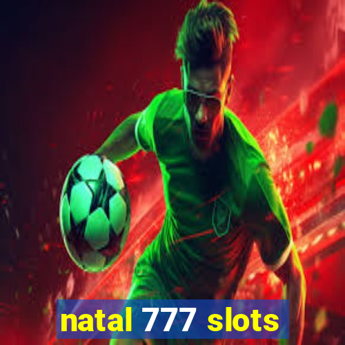 natal 777 slots