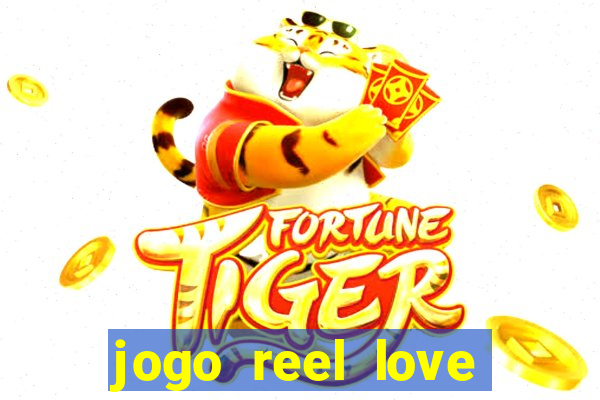 jogo reel love esporte da sorte