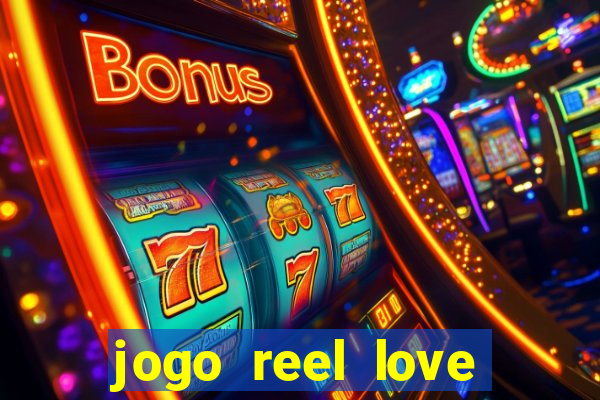 jogo reel love esporte da sorte