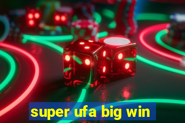 super ufa big win