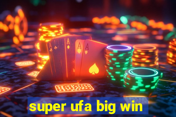 super ufa big win