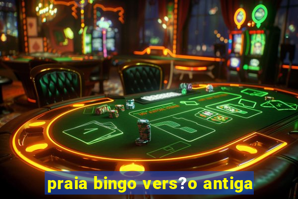 praia bingo vers?o antiga