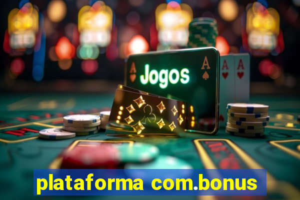 plataforma com.bonus