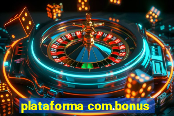 plataforma com.bonus