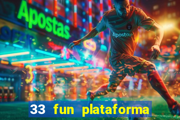 33 fun plataforma de jogos