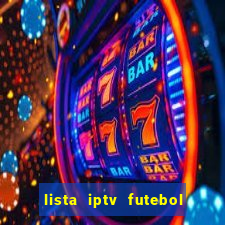 lista iptv futebol grátis definitiva 2022