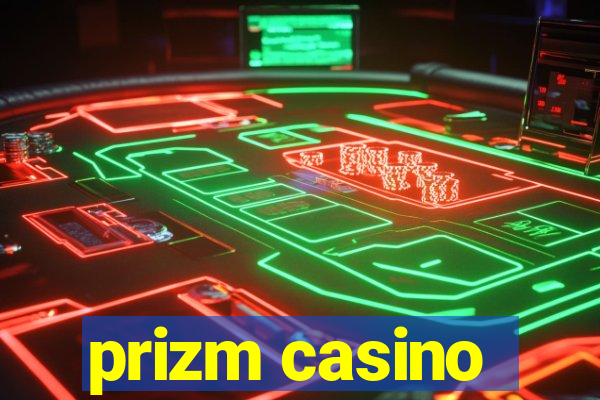 prizm casino