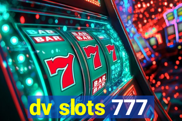 dv slots 777