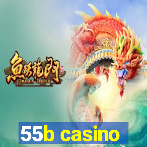 55b casino