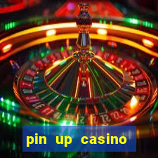 pin up casino online game