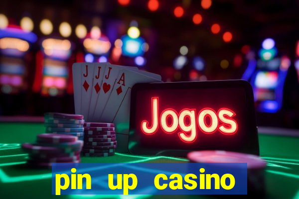 pin up casino online game