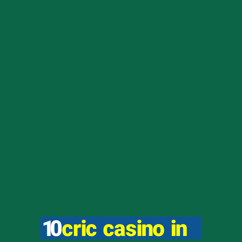 10cric casino in