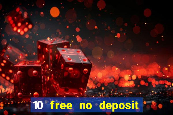 10 free no deposit casino uk 2022