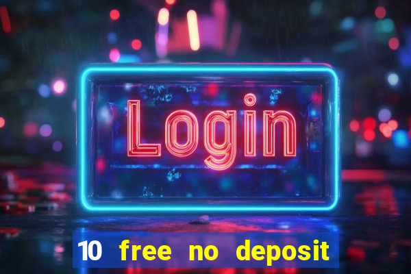 10 free no deposit casino uk 2022