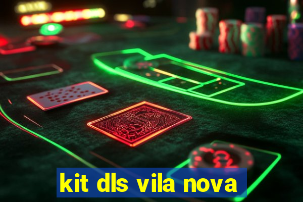 kit dls vila nova