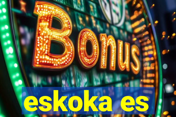 eskoka es