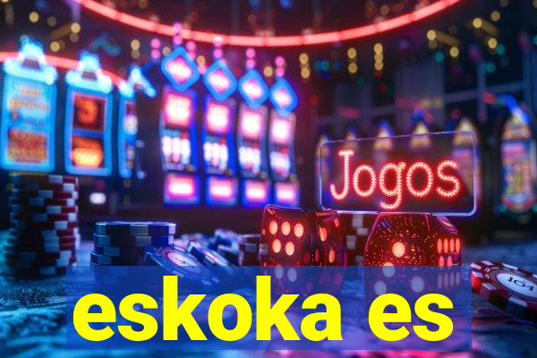 eskoka es