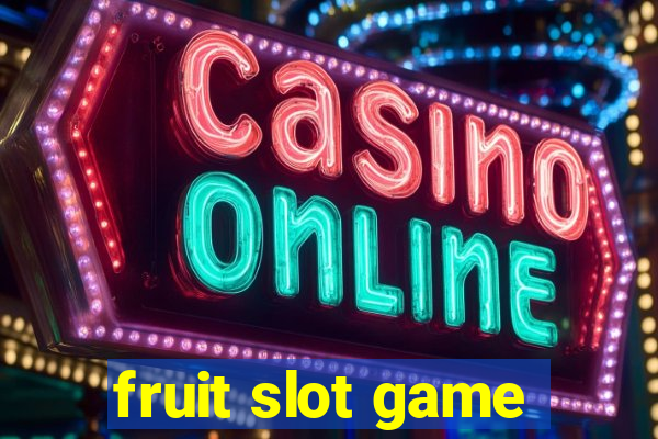 fruit slot game