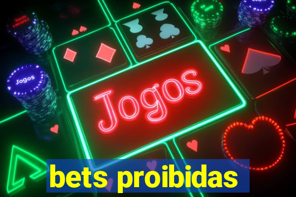 bets proibidas