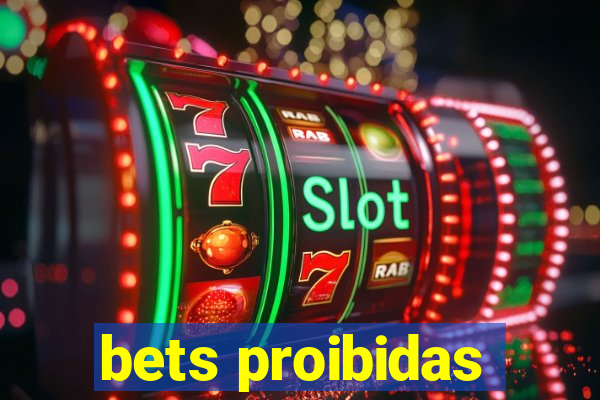 bets proibidas