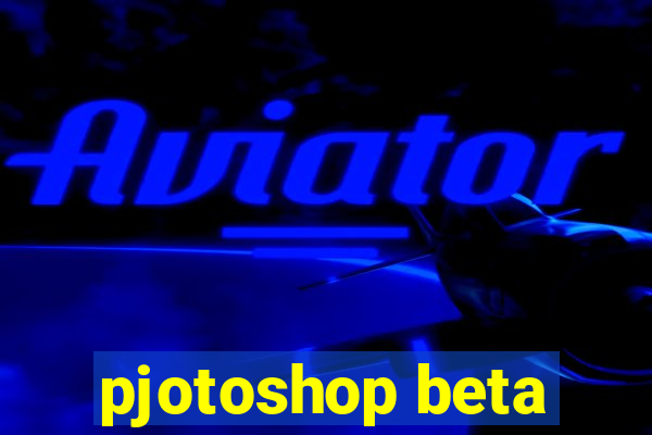 pjotoshop beta