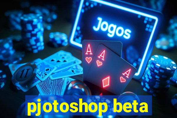 pjotoshop beta