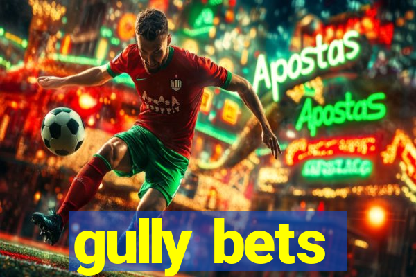 gully bets