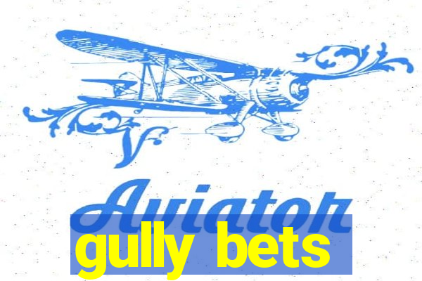 gully bets