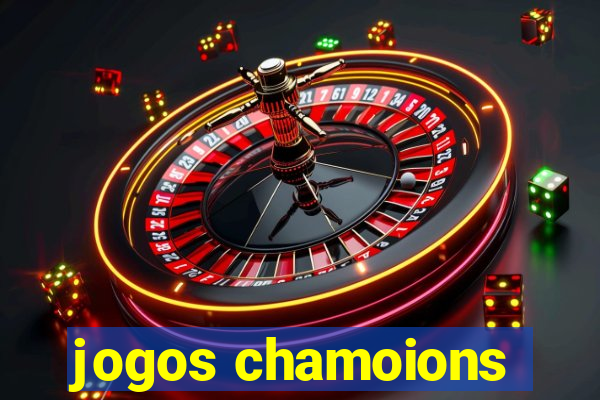 jogos chamoions