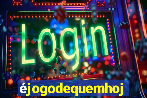 éjogodequemhoje