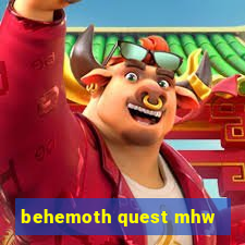 behemoth quest mhw