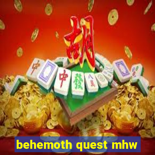 behemoth quest mhw