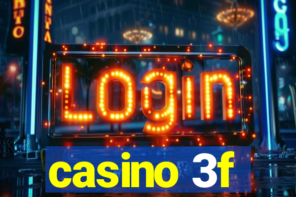 casino 3f