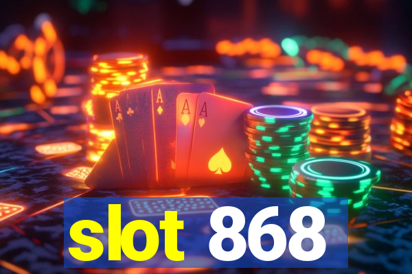 slot 868