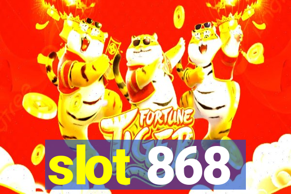 slot 868