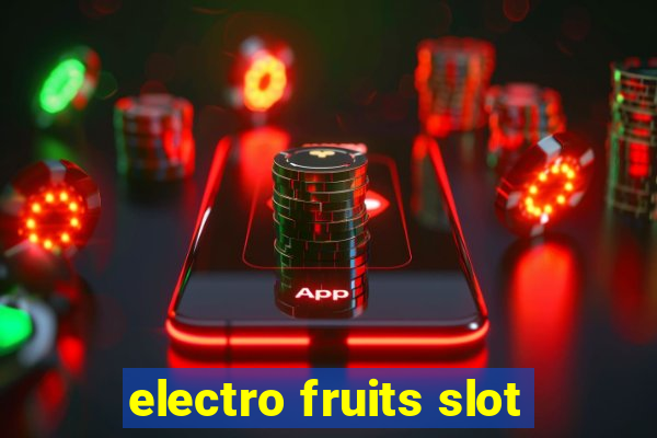 electro fruits slot