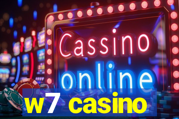 w7 casino