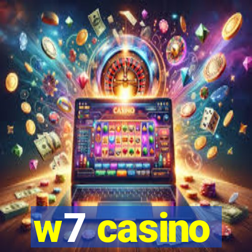 w7 casino