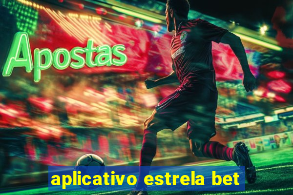 aplicativo estrela bet