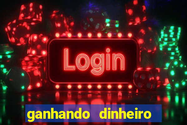 ganhando dinheiro jogando online