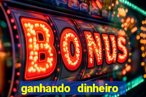 ganhando dinheiro jogando online