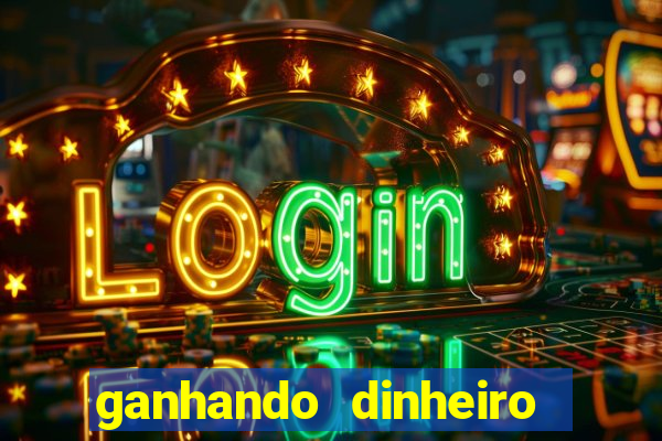 ganhando dinheiro jogando online