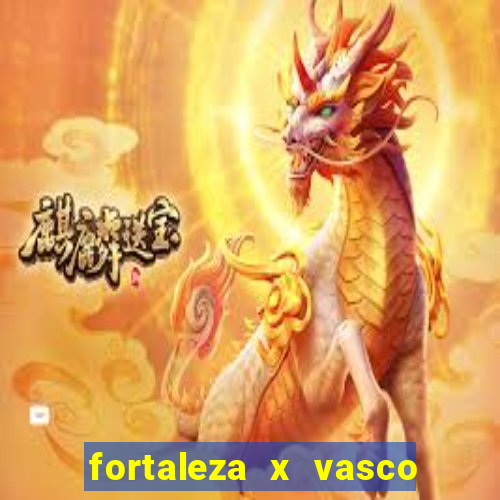 fortaleza x vasco da gama palpites