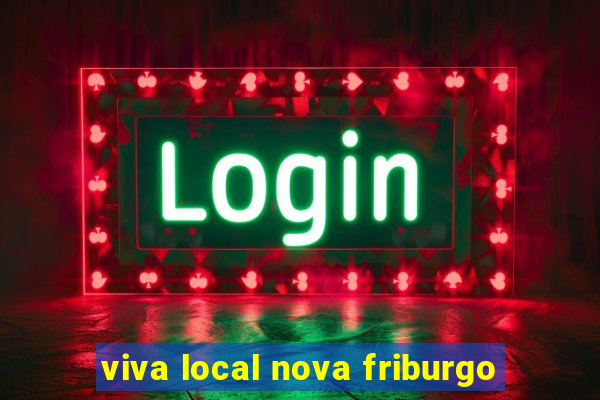 viva local nova friburgo