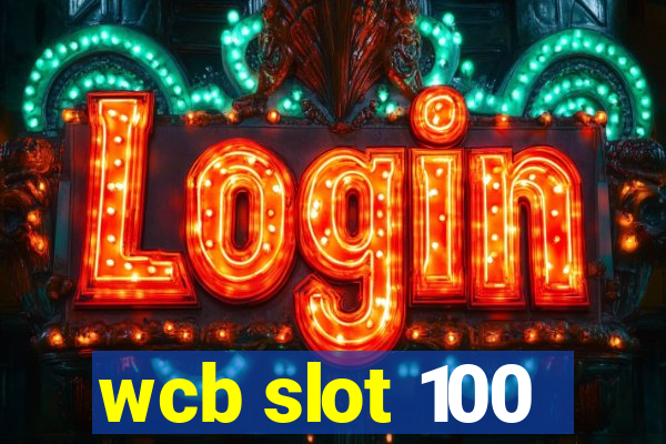 wcb slot 100