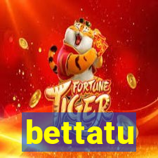 bettatu