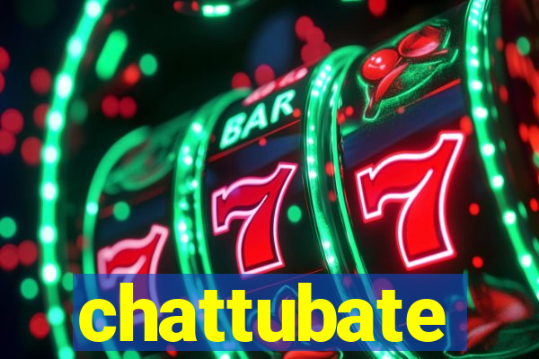 chattubate