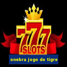 onebra jogo do tigre